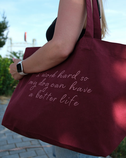 Bag - I work hard so my dog can have a better life