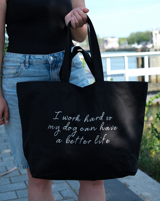 Bag - I work hard so my dog can have a better life